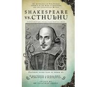 James Lovegrove Shakespeare Vs. Cthulhu (Copertina rigida) Snowbooks Anthologies