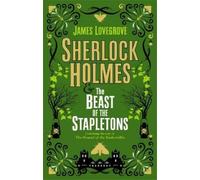 James Lovegrove Sherlock Holmes and the Beast of the Stapleto (Copertina rigida)