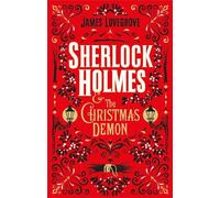 James Lovegrove Sherlock Holmes and the Christmas Demon (Copertina rigida)