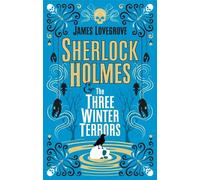 James Lovegrove Sherlock Holmes & the Three Winter Terrors (Copertina rigida)