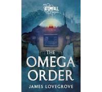 James Lovegrove The Omega Order: An Atomfall Novel (Tascabile) Atomfall