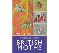 James Lowen British Moths (Anello, filo) Bloomsbury Naturalist