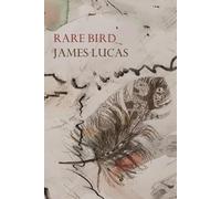 James Lucas Rare Bird (Tascabile)