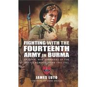 James Luto Fighting with the Fourteenth Army in Burma (Tascabile)