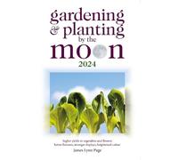 James Lynn Page Gardening and Planting by the Moon 2024 (Tascabile)