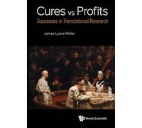 James Lyons-wei Cures Vs. Profits: Successes In Translational (Copertina rigida)
