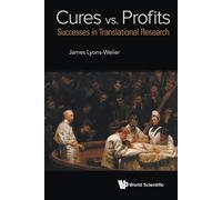 James Lyons-wei Cures Vs. Profits: Successes In Translational Resea (Tascabile)