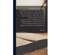 James M 1851-19 Christian Workers' Commentary on the Old and (Copertina rigida)