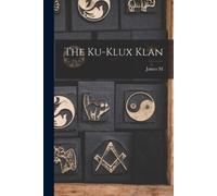 James M 1876-1957 Gillis The Ku-Klux Klan (Tascabile)