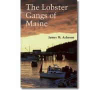 James M. Acheson The Lobster Gangs of Maine (Tascabile)
