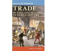 James M. Anderson Daily Life through Trade (Copertina rigida)