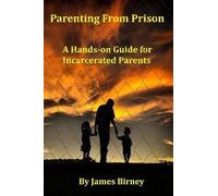 James M Birney Parenting From Prison (Tascabile)