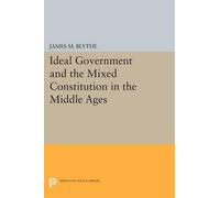 James M. Blythe Ideal Government and the Mixed Constitution in the M (Tascabile)