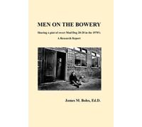 James M Boles Ed D Men On The Bowery (Tascabile)