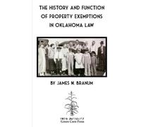 James M. Branum The History and Function of Property Exemptions in O (Tascabile)