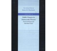 James M Buchana Public Finance in Democratic Process Fisca (Copertina rigida)