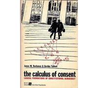 James M. Buchanan Gordon Tullock The Calculus of Consent (Tascabile)
