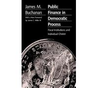 James M. Buchanan Public Finance in Democratic Process (Tascabile)