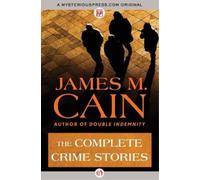 James M. Cain The Complete Crime Stories (Tascabile)