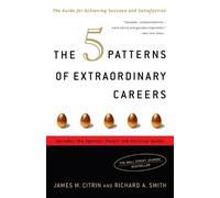 James M. Citrin Richard Smit The 5 Patterns of Extraordinary Career (Tascabile)