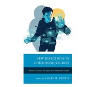 James M. Curtis New Directions in Childhood Studies (Copertina rigida)
