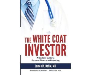 James M Dahle The White Coat Investor (Tascabile) White Coat Investor
