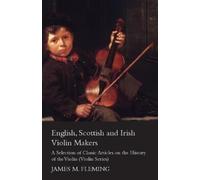 James M. Flemin English, Scottish and Irish Violin Makers - A Select (Tascabile)