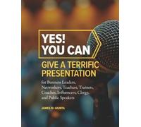 James M Giunta Yes You Can Give A Terrific Presentation (Tascabile)