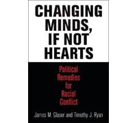 James M. Glaser Timothy J. Ryan Changing Minds, If not Hearts (Copertina rigida)