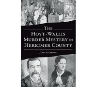 James M Greiner Hoyt-Wallis Murder Mystery in Herkimer County (Copertina rigida)