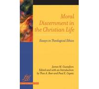 James M. Gustafson Moral Discernment in the Christian Life (Tascabile)