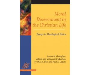 James M. Gustafson Moral Discernment in the Christian Life (Tascabile)