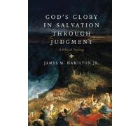 James M. Hamilton Jr God's Glory in Salvation through Judgmen (Copertina rigida)