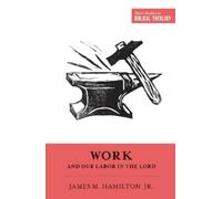 James M. Hamilton Jr. Work and Our Labor in the Lord (Tascabile)