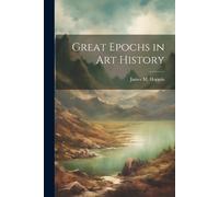 James M Hoppin Great Epochs in art History (Tascabile)