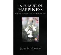 James M. Houston In Pusuit of Happiness (Tascabile)