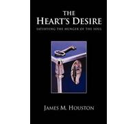 James M. Houston The Heart's Desire (Tascabile)