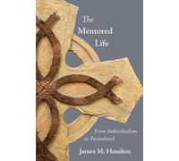 James M. Houston The Mentored Life (Tascabile)