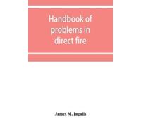 James M Ingalls Handbook of problems in direct fire (Tascabile)
