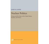 James M. Jasper Nuclear Politics (Copertina rigida) Princeton Legacy Library