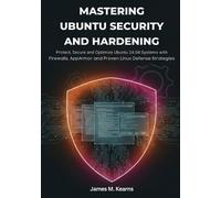 James M Kearns Mastering Ubuntu Security and Hardening (Tascabile)