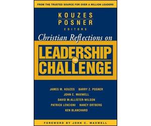 James M. Kouzes Christian Reflections on The Leadership Challenge (Tascabile)