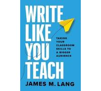 James M. Lang Write Like You Teach (Tascabile)