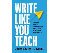 James M. Lang Write Like You Teach (Tascabile)