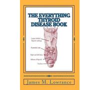 James M. Lowrance James M Lowranc The Everything Thyroid Disease Boo (Tascabile)