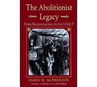 James M. McPherson The Abolitionist Legacy (Tascabile)