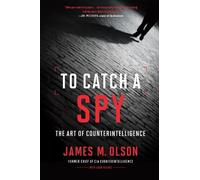 James M. Olson To Catch a Spy (Tascabile)