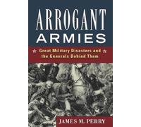 James M Perry Arrogant Armies (Tascabile)