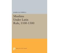 James M. Powell Muslims Under Latin Rule, 1100-1300 (Tascabile)