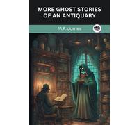 James, M. R. More Ghost Stories Of An Antiquary Book NUOVO